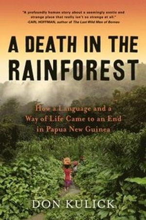 A Death in the Rainforest : How a Language and a Way of Life Came to an End in Papua New Guinea | 1:a upplagan