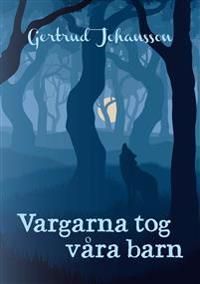 Vargarna tog våra barn | 1:a upplagan