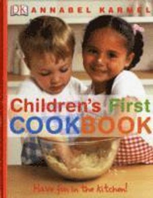 Childrens first cookbook - have fun in the kitchen!