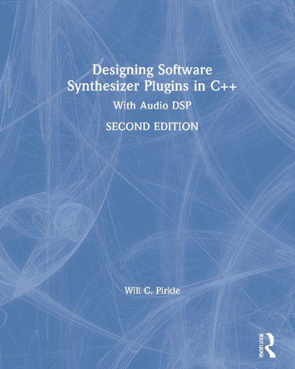 Designing Software Synthesizer Plugins in C++ | 2:a upplagan