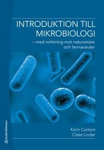 Introduktion till mikrobiologi : med inriktning mot naturvetare och farmaceuter