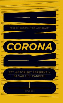 Corona. En pandemi som lamslog världen