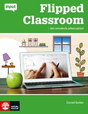 Flipped Classroom - det omvända arbetssättet | 1:a upplagan