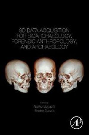 3D Data Acquisition for Bioarchaeology, Forensic Anthropology, and Archaeology