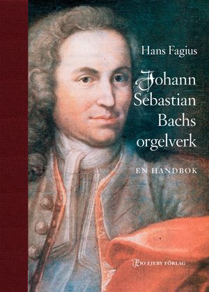 Johann Sebastian Bachs orgelverk : en handbok | 1:a upplagan