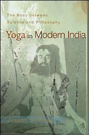 Yoga in modern india - the body between science and philosophy