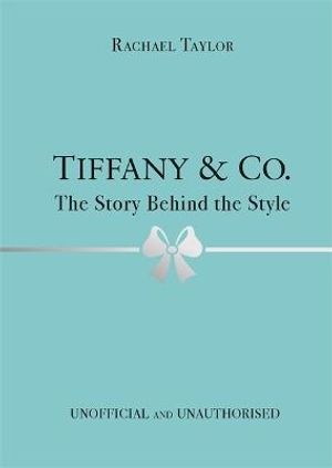 Tiffany & Co.: The Story Behind the Style