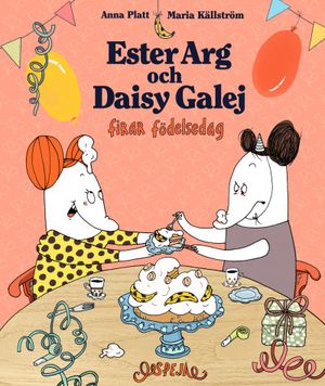 Ester Arg & Daisy Galej firar födelsedag | 1:a upplagan