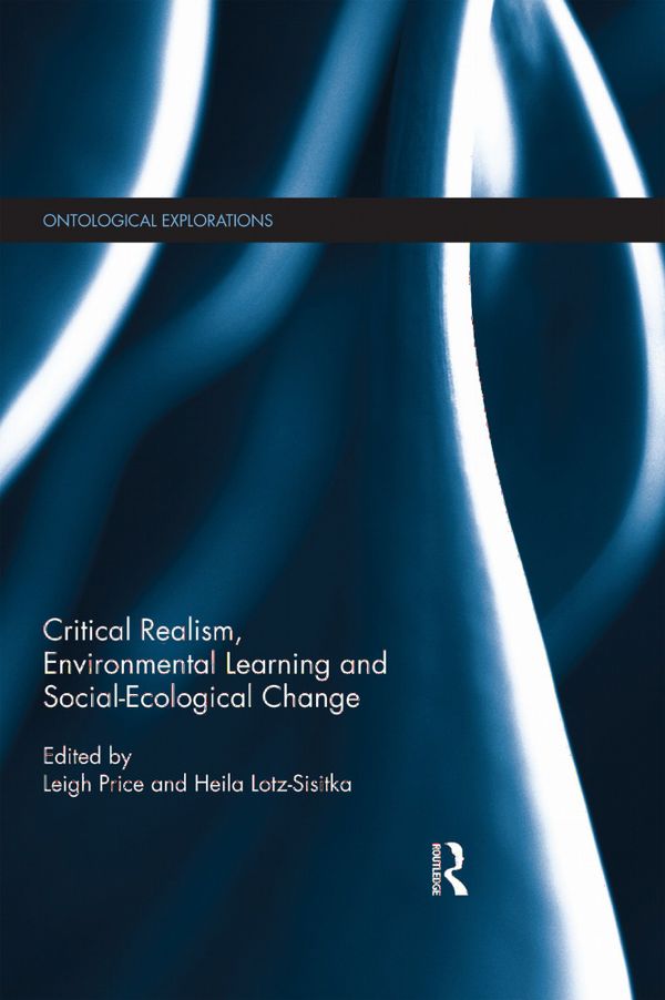 Critical Realism, Environmental Learning and Social-Ecological Change | 1:a upplagan