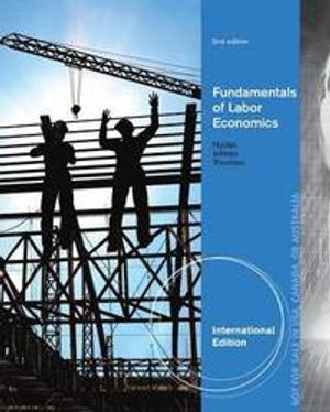 Fundamentals of Labor Economics, International Edition |  2:e upplagan