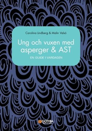 Ung och vuxen med asperger och AST : En guide i vardagen