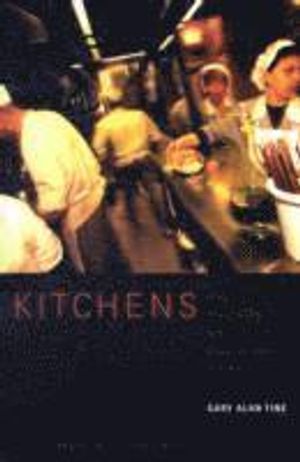 Kitchens : the culture of restaurant work |  2:e upplagan