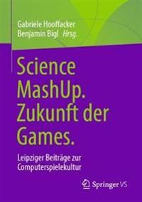 Science MashUp. Zukunft der Games. | 1:a upplagan