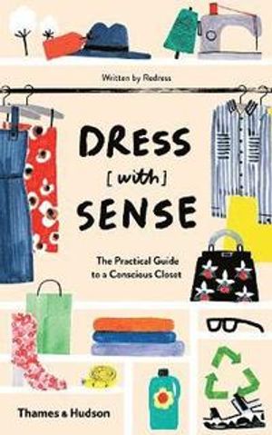 Dress [with] sense - the practical guide to a conscious closet