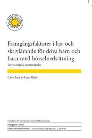 Framgångsfaktorer i läs- och skrivlärande för döva barn och barn med hörselnedsättning | 1:a upplagan