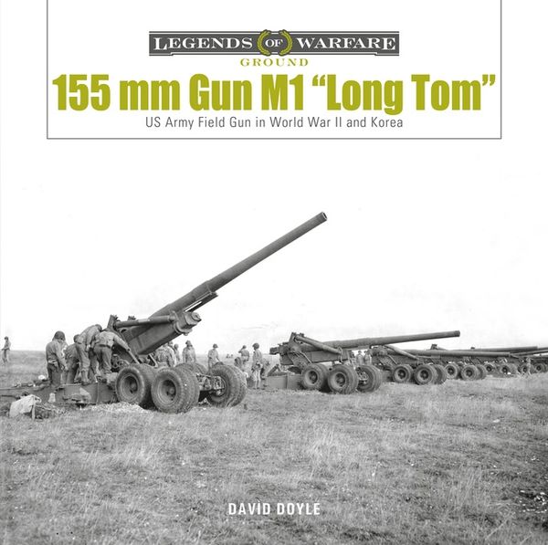 155 Mm Gun M1 “long Tom” | 0:e upplagan