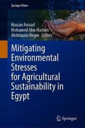 Mitigating Environmental Stresses for Agricultural Sustainability in Egypt | 1:a upplagan