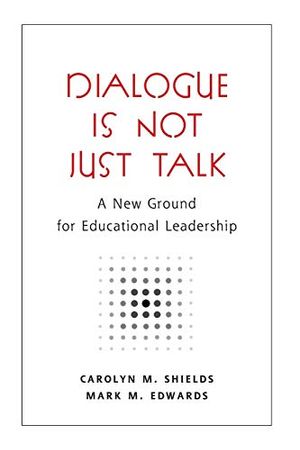 Dialogue is not just talk - a new ground for educational leadership