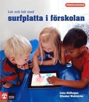 Lär och lek med surfplatta i förskolan | 1:a upplagan