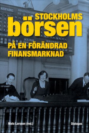 Stockholmsbörsen på en förändrad finansmarknad 1963-2013 | 1:a upplagan