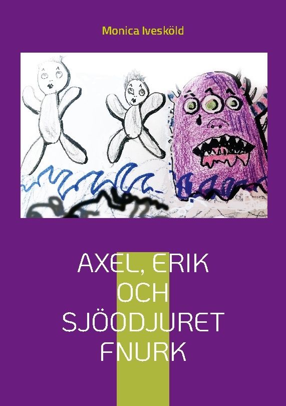 Axel, Erik och sjöodjuret Fnurk | 1:a upplagan