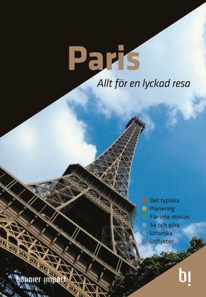 Paris : allt för en lyckad resa