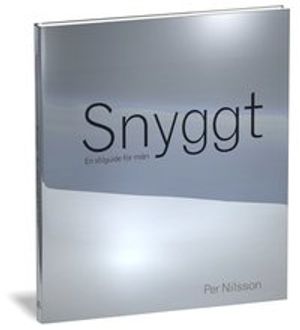 Snyggt : en stilguide för män