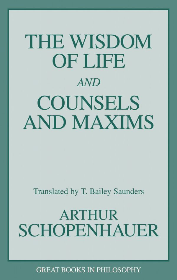 The Wisdom of Life and Counsels and Maxims | 0:e upplagan
