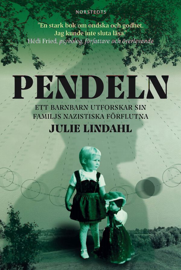Pendeln : ett barnbarn utforskar sin familjs nazistiska förflutna | 1:a upplagan