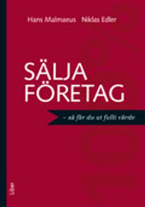 Sälja företag - så får du ut fullt värde | 1:a upplagan