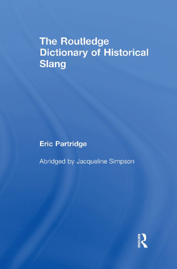 The Routledge Dictionary of Historical Slang | 6:e upplagan