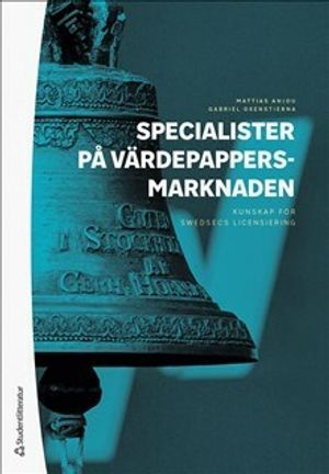 Specialister på värdepappersmarknaden : kunskap för SwedSecs licensiering |  2:e upplagan