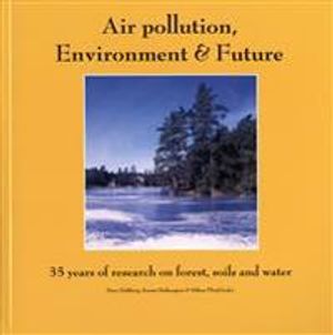 Air pollution, Environment & Future. 35 years of research on forest, soils and water.