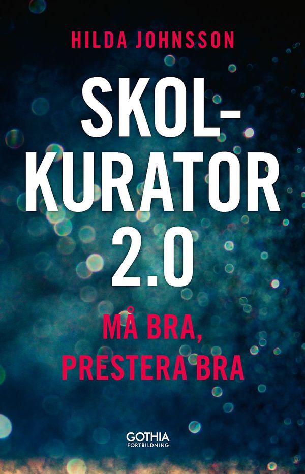 Skolkurator 2.0 : Må bra, prestera bra | 1:a upplagan