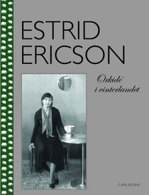 Estrid Ericson: Orkidé i vinterlandet