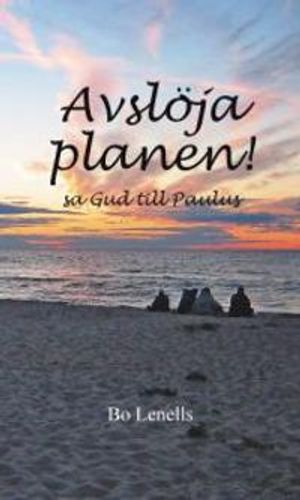 Avslöja planen! : sa Gud till Paulus