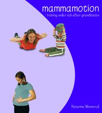 Mammamotion : Träning under och efter graviditeten