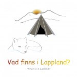 Vad finns i Lappland / what is in Lapland