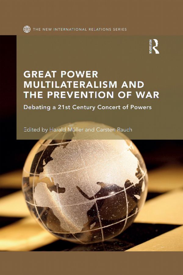 Great Power Multilateralism and the Prevention of War | 1:a upplagan