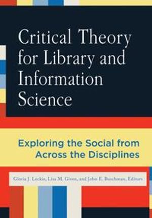 Critical Theory for Library and Information Science | 7:e upplagan