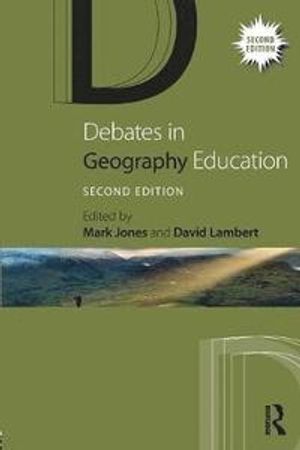 Debates in Geography Education |  2:e upplagan