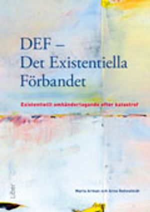 DEF - Det existentiella förbandet : existentiellt omhändertagande efter katastrof | 1:a upplagan