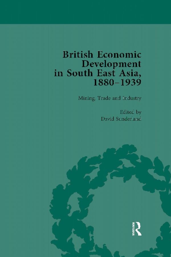 British Economic Development in South East Asia, 1880-1939, Volume 2 | 1:a upplagan