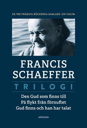 Trilogi: Den Gud som finns till, På flykt från förnuftet, Gud finns och han har talat | 1:a upplagan