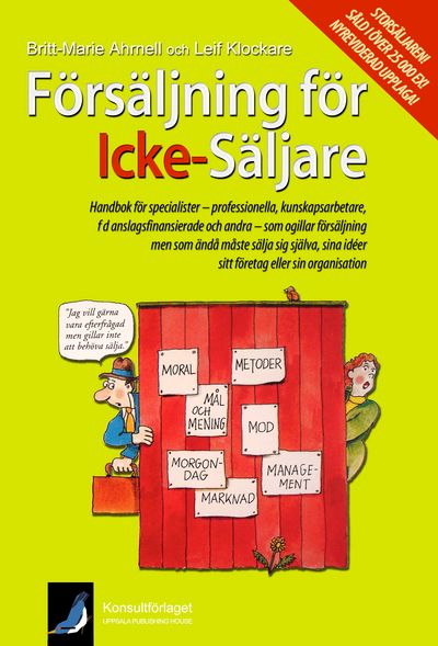 Försäljning för icke-säljare : handbok för specialister - professionella, kunskapsarbetare, fd anslagsfinansierade och andra ... | 1:a upplagan