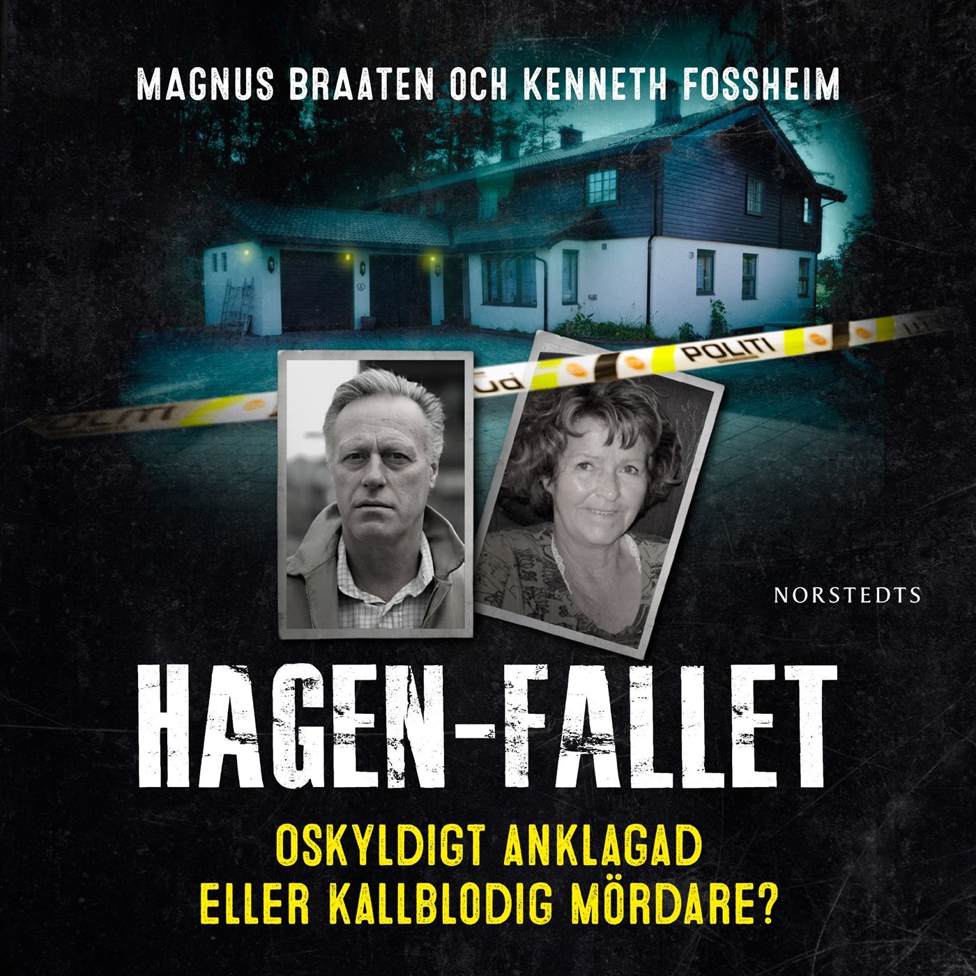 Hagen-fallet : oskyldigt anklagad eller kallblodig mördare? - Kenneth Fossheim - Magnus Braaten - Upplaga 1