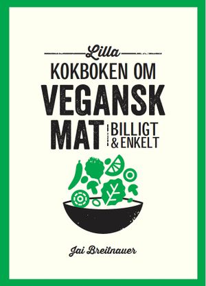 Lilla kokboken om vegansk mat | 1:a upplagan