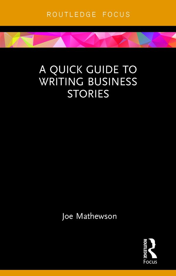 A Quick Guide to Writing Business Stories | 1:a upplagan