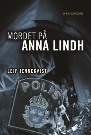 Mordet på Anna Lindh : en polisutredning