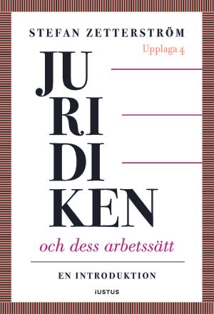 Juridiken och dess arbetssätt : en introduktion | 4:e upplagan